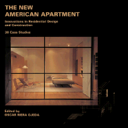 The New American Apartment: Innovations in Residential Design and Construction: 30 Case Studies - Riera Ojeda, Oscar