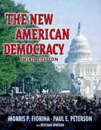 The New American Democracy, with LP.com Version 2.0 - Fiorina, Morris P, Professor, and Peterson, Paul E