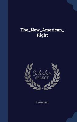 The_New_American_Right - Bell, Daniel