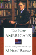 The New Americans: How the Melting Pot Can Work Again