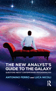 The New Analyst's Guide to the Galaxy: Questions About Contemporary Psychoanalysis