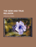 The New and True Religion