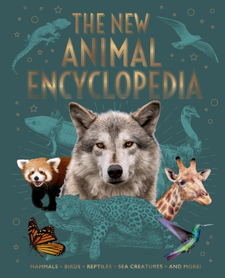 The New Animal Encyclopedia: Mammals, Birds, Reptiles, Sea Creatures, and More! - Martin, Claudia, and Lland, Meriel, Dr., and Leach, Michael, Dr.