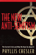 The New Anti-Semitism: The Current Crisis and What We Must Do about It