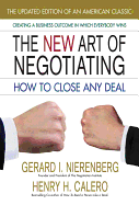 The New Art of Negotiating: How to Close Any Deal