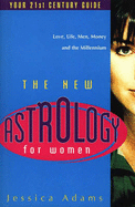 The New Astrology for Women - Adams, Jessica