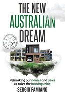 The New Australian Dream: Rethinking Our Homes and Cities to Solve the Housing Crisis