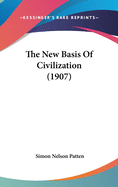 The New Basis Of Civilization (1907)