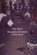 The New Beautiful Tendons: Collected Queer Poems, 1969-2012