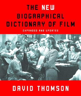 The New Biographical Dictionary of Film: Expanded and Updated - Thomson, David