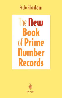 The New Book of Prime Number Records - Ribenboim, Paulo