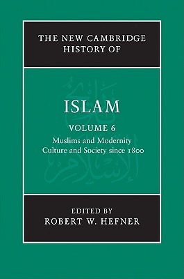 The New Cambridge History of Islam - Hefner, Robert W. (Editor)