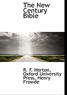 The New Century Bible: The Pastoral Epistles: Timothy and Titus: Introduction, Authorized Version, Revised Version with Notes, Index and Map