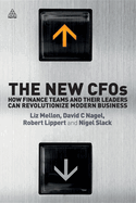 The New CFOs: How Financial Teams and Their Leaders Can Revolutionize Modern Business