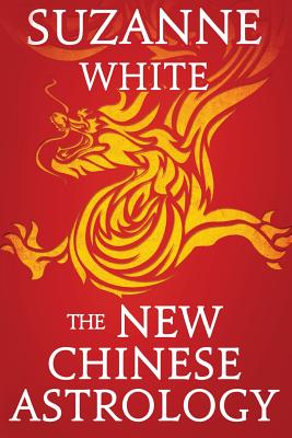 The New Chinese Astrology - White, Suzanne