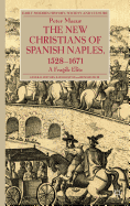 The New Christians of Spanish Naples 1528-1671: A Fragile Elite