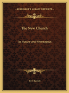 The New Church: Its Nature and Whereabout