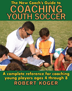 The New Coach's Guide to Coaching Youth Soccer