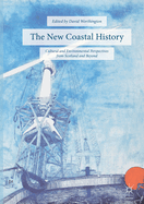 The New Coastal History: Cultural and Environmental Perspectives from Scotland and Beyond