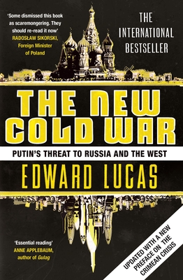 The New Cold War: Putin's Threat to Russia and the West - Lucas, Edward