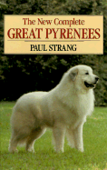 The New Complete Great Pyrenees - Strang, Paul, and Crane, Mary (Designer)
