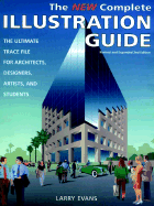 The New Complete Illustration Guide: The Ultimate Trace File for Architects, Designers, Artists, and Students