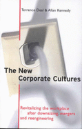 The New Corporate Cultures: Revitalizing the Workplace After Downsizing, Mergers and Reengineering