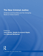 The New Criminal Justice: American Communities and the Changing World of Crime Control