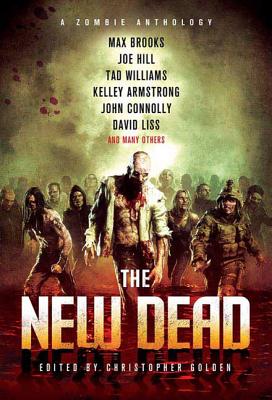 The New Dead: A Zombie Anthology - Golden, Christopher (Editor)