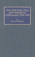 The New Deal Fine Arts Projects: A Bibliography, 1933-1992