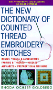 The New Dictionary of Counted-Thread Embroidery Stitches - Goldberg, Rhoda Ochser