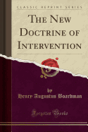 The New Doctrine of Intervention (Classic Reprint)