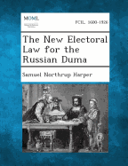 The New Electoral Law for the Russian Duma - Harper, Samuel Northrup