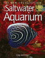 The New Encyclopedia of the Saltwater Aquarium - Jennings, Greg