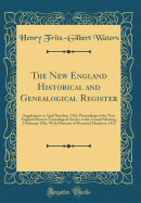 The New England Historical and Genealogical Register: Supplement to April Number, 1916; Proceedings of the New England Historic Genealogical Society at the Annual Meeting, 2 February 1916, with Memoirs of Deceased Members, 1915 (Classic Reprint)