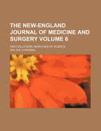 The New-England Journal of Medicine and Surgery: and Collateral Branches of Science
