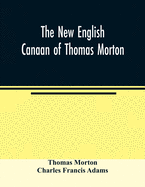 The new English Canaan of Thomas Morton