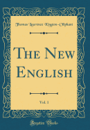 The New English, Vol. 1 (Classic Reprint)