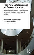 The New Entrepreneurs of Europe and Asia: Patterns of Business Development in Russia, Eastern Europe, and China