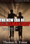 The New Era of Salesmanship: Bringing the Art of Selling Into the 21st Century