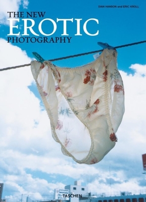 The New Erotic Photography - Kroll, Eric (Editor), and Hanson, Dian (Editor)