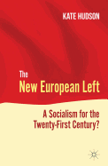 The New European Left: A Socialism for the Twenty-First Century?
