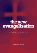 The New Evangelization: Issues and Challenges For Catholic Schools