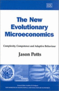 The New Evolutionary Microeconomics: Complexity, Competence and Adaptive Behaviour