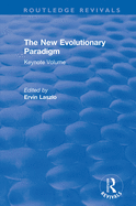 The New Evolutionary Paradigm: Keynote Volume