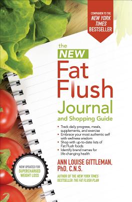 The New Fat Flush Journal and Shopping Guide - Gittleman, Ann Louise, PH.D., CNS