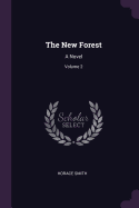 The New Forest: A Novel; Volume 2