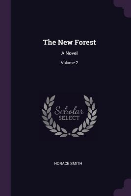 The New Forest: A Novel; Volume 2 - Smith, Horace