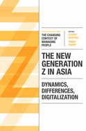 The New Generation Z in Asia: Dynamics, Differences, Digitalization