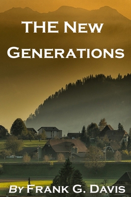 The New Generations - Davis, Frank G